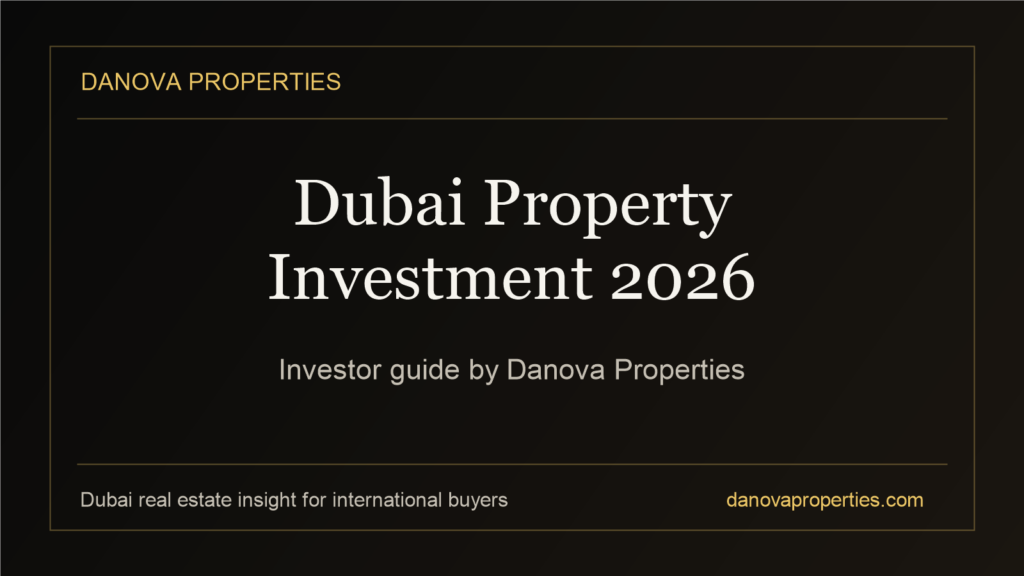 Dubai Property Investment in 2026: What International Buyers Should Know